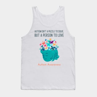 Autism Isn't a Puzzle to Solve, But a Person to Love: Autism Awareness Tank Top